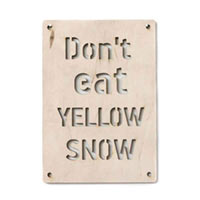Декоративная табличка  «Don't Eat Yellow Snow» купить с доставкой в любой город Украины, цена от 159 грн.